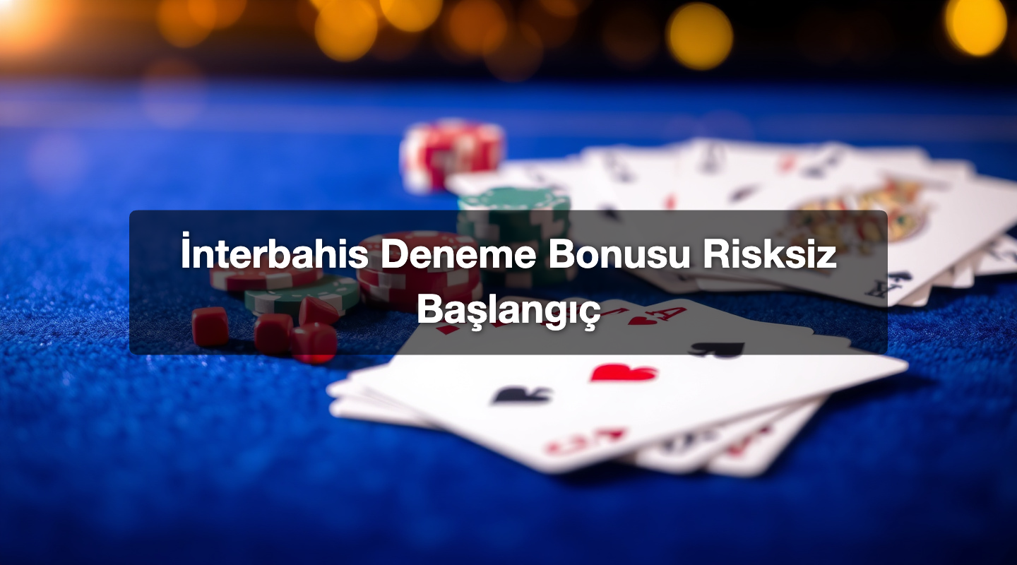 İnterbahis Deneme Bonusu Risksiz Başlangıç